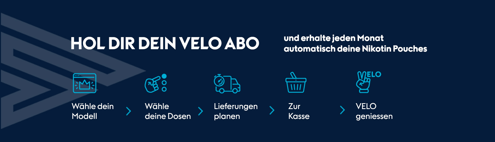 Hold dir dein Velo Abo und erhalte jeden Monat automatisch deine Nikotin Pouches