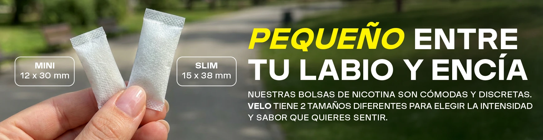 Uso de bolsas de nicotina VELO entre el labio y la encía 