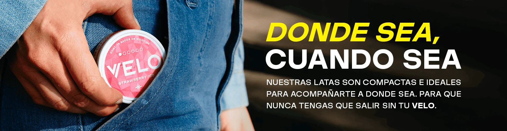 Productos VELO para una experiencia sin humo 