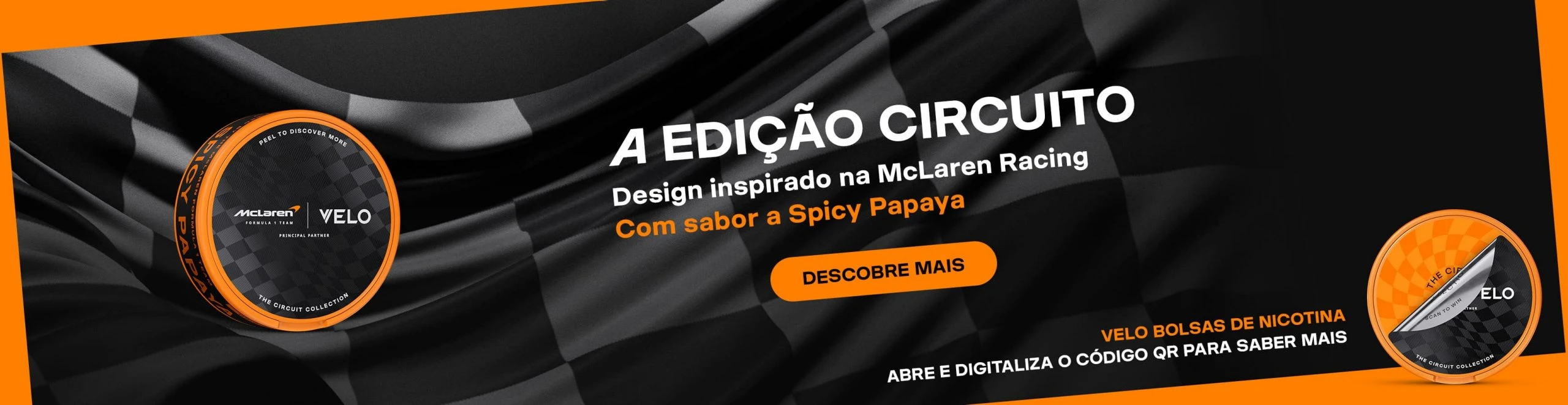 A EDIÇÃO CIRCUITO Design inspirado na McLaren Racing Com sabor a Spicy Papaya