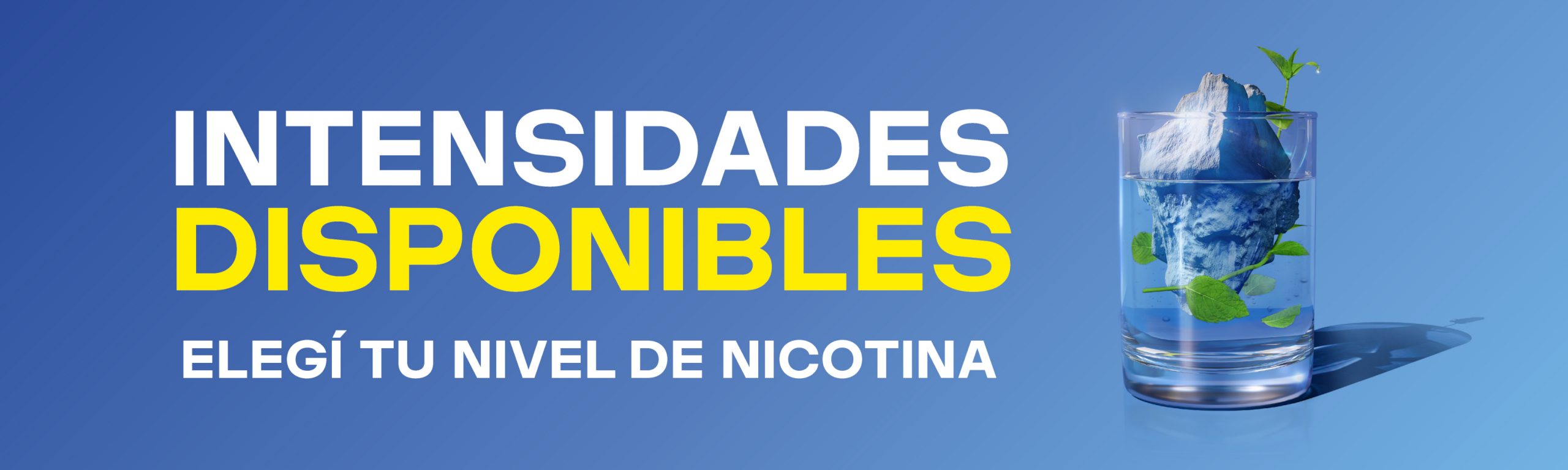 Intensidades disponibles. Elegí tu nivel de nicotina